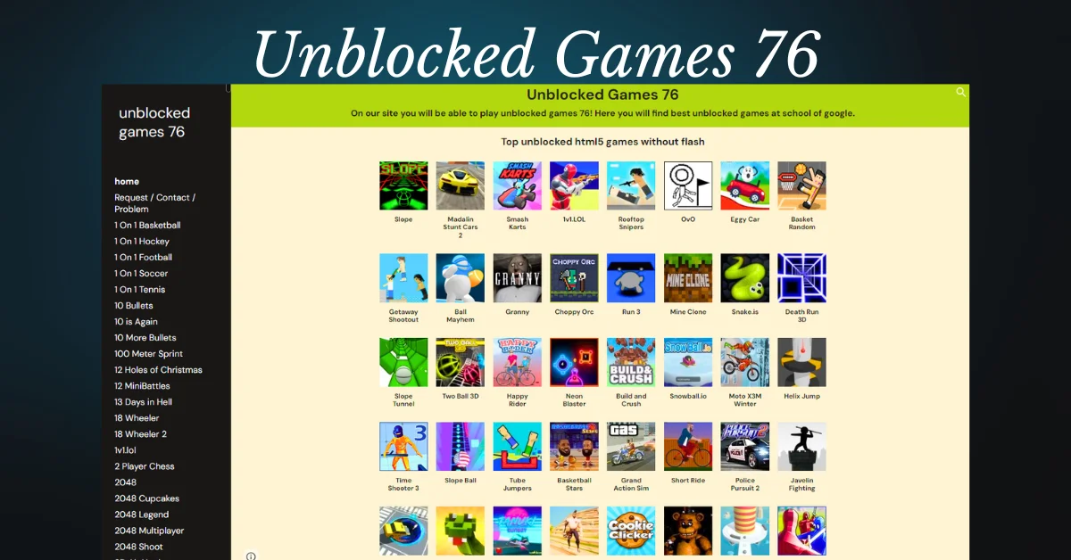 Unblocked Games 76: The Ultimate Gaming Haven for Unrestricted Fun